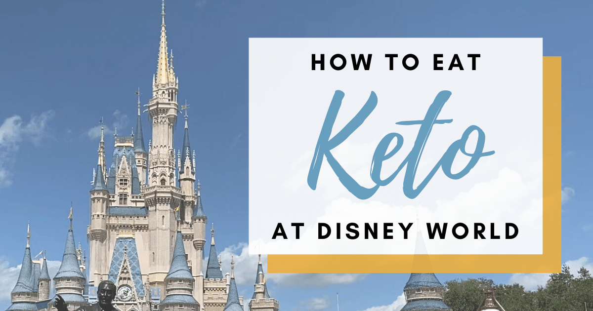 How to eat Keto in Disney World A List of Where To Eat